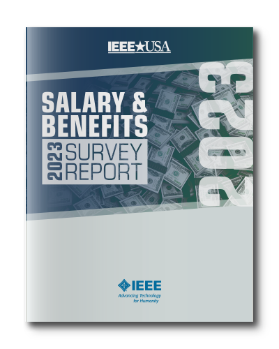 IEEE-USA Salary & Benefits Survey Report – 2023 Edition