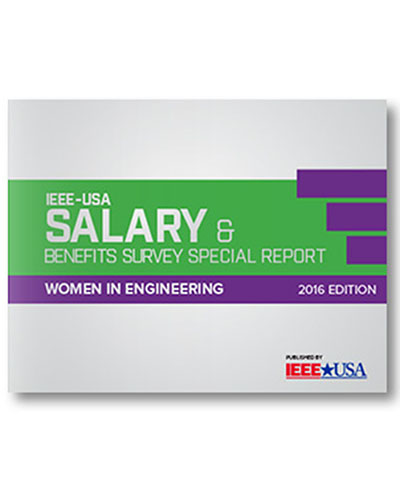 IEEE_USA_Salary_&_Benefits_Special_Report_Women_in_Engineering_2016_Edition