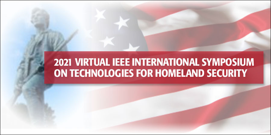 IEEE Virtual International Symposium on Technologies for Homeland Security (HST)