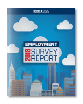 IEEE-USA Employment Survey Report - 2018 Edition