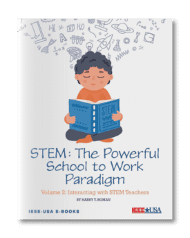 STEM - The Powerful School to Work Paradigm - Vol. 2: Interacting with STEM Teachers