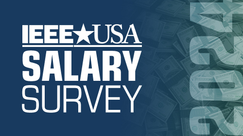 2024 IEEE-USA Salary Survey Now Open