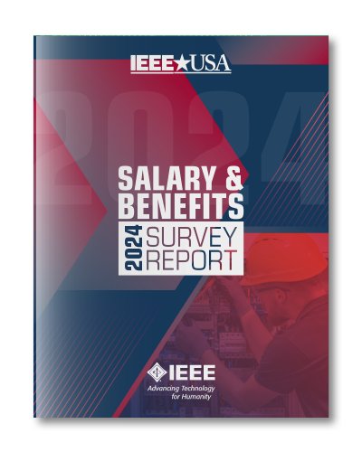 IEEE-USA Salary & Benefits Survey Report - 2024 Edition