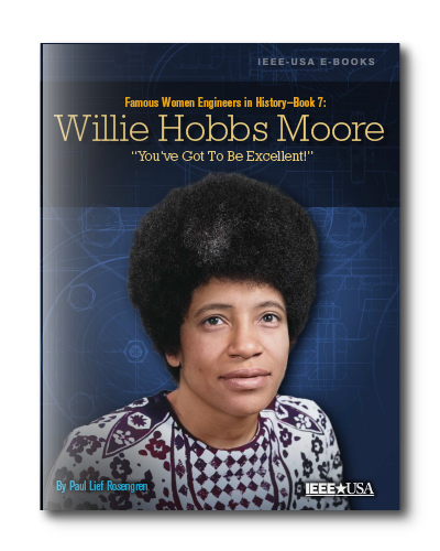 Famous Women Engineers in History - Book 7: Willie Hobbs Moore -- You’ve Got To Be Excellent!